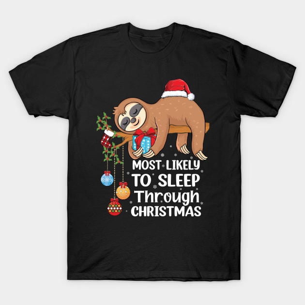 Most Likely To Sleep Through Christmas Merry Slothmas pajama T-Shirt by UNXart